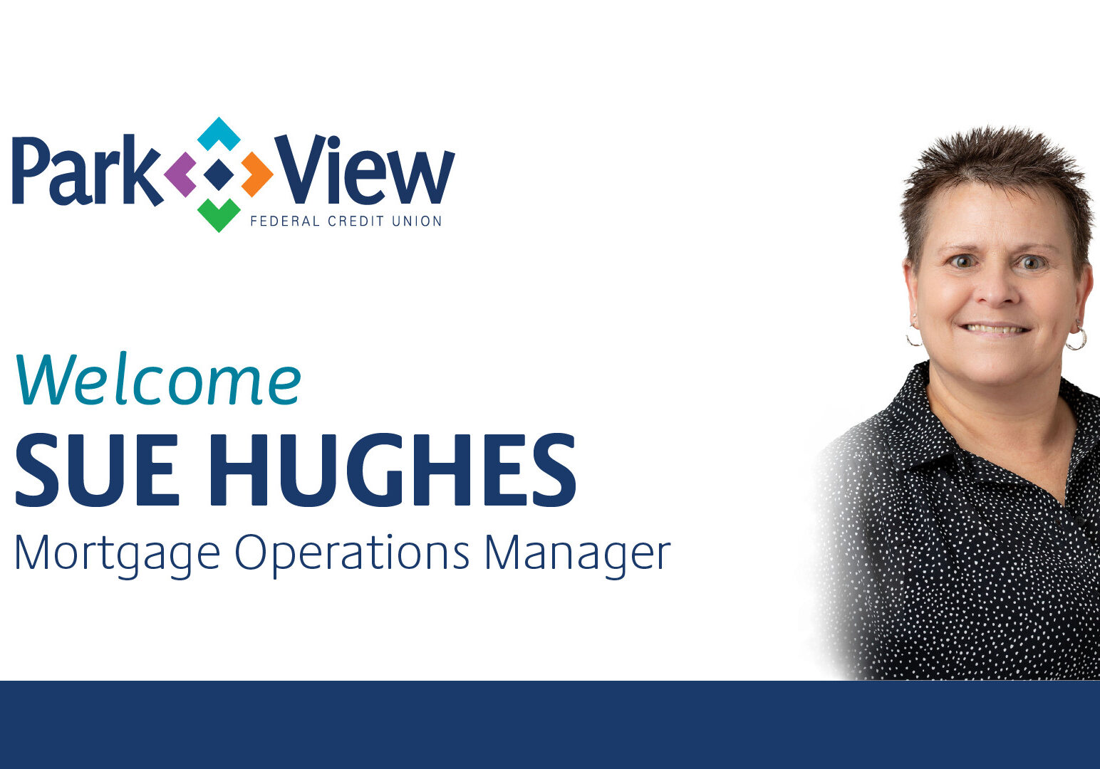 Graphic and Pictures of Sue Hughes, Park View Federal Credit Union welcomes Mortgage Operations Manager, Sue Hughes